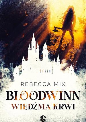 Bloodwinn: wiedźma krwi by Rebecca Mix