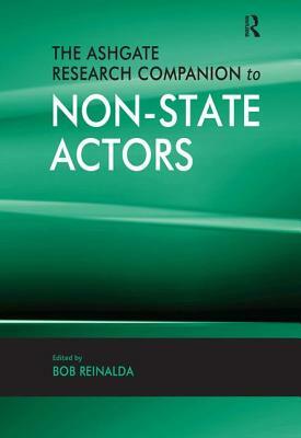 The Ashgate Research Companion to Non-State Actors by 