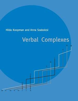 Verbal Complexes, Volume 34 by Anna Szabolcsi, Hilda Koopman