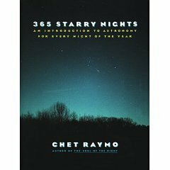 365 Starry Nights: An Introduction to Astronomy for Every Night of the Year by Chet Raymo