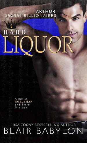 Hard Liquor by Blair Babylon