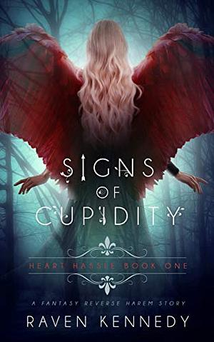 Signs of Cupidity by Raven Kennedy