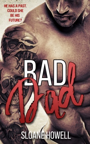 Bad Dad by Sloane Howell