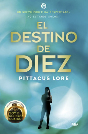 El Destino de Diez by Pittacus Lore