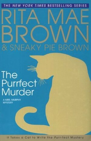 The Purrfect Murder by Sneaky Pie Brown, Rita Mae Brown