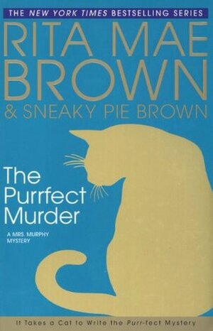 The Purrfect Murder by Rita Mae Brown, Sneaky Pie Brown