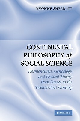 Continental Philosophy of Social Science by Yvonne Sherratt