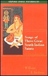 Songs of Three Great South Indian Saints by William J. Jackson