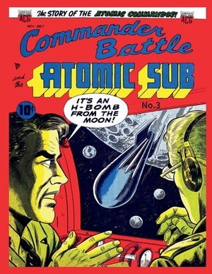 Commander Battle and the Atomic Sub #3 by American Comics Group