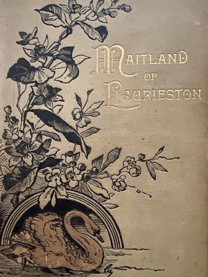 Maitland of Laurieston by Annie S. Swan