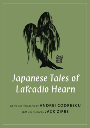 Japanese Tales of Lafcadio Hearn by Lafcadio Hearn