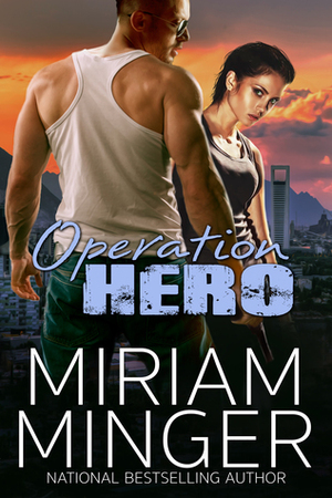 Operation Hero by Miriam Minger