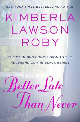 Better Late Than Never by Kimberla Lawson Roby