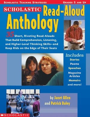 Read-Aloud Anthology: 35 Short, Riveting Read Alouds by Patrick Daley, Janet Allen