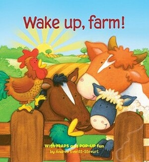 Wake Up, Farm! by Andrew Everitt-Stewart, Laura Rigo