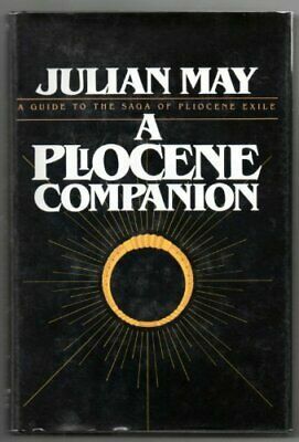 A Pliocene companion: Being a reader's guide to The many-colored land, The golden torc, The nonborn king, The adversary by Julian May