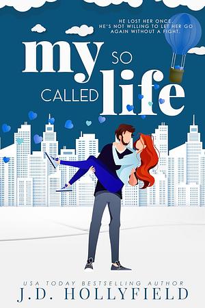 My So Called Life by J.D. Hollyfield