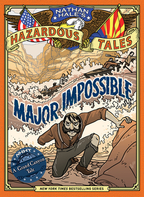 Major Impossible: A Grand Canyon Tale by Nathan Hale