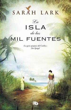 La Isla de Las Mil Fuentes / Island of the Thousand Fountains by Sarah Lark
