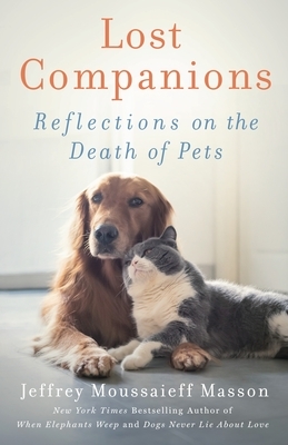 Lost Companions: Reflections on the Death of Pets by Jeffrey Moussaieff Masson