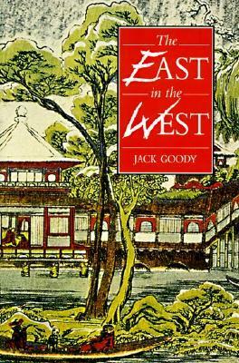 The East in the West by Jack Goody