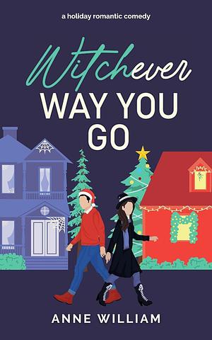 Witchever Way You Go by Anne William