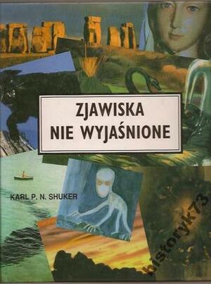 Zjawiska nie wyjaśnione by Karl Shuker