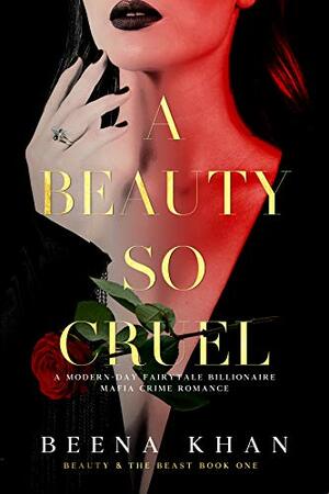 A Beauty So Cruel by Beena Khan