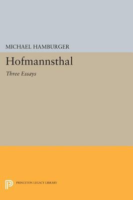Hofmannsthal: Three Essays by Michael Hamburger