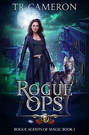 Rogue Ops by T.R. Cameron, Martha Carr, Michael Anderle