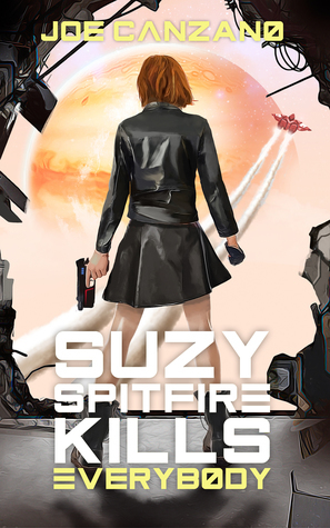 Suzy Spitfire Kills Everybody by Joe Canzano