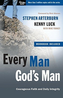 Every Man, God's Man: Every Man's Guide To...Courageous Faith and Daily Integrity by Stephen Arterburn