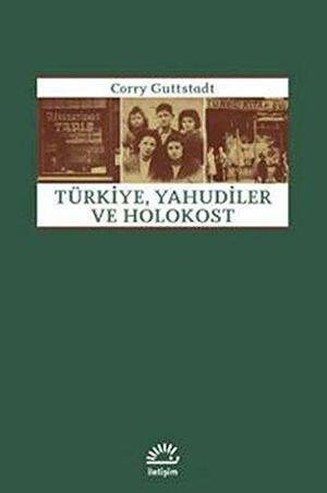 Türkiye, Yahudiler ve Holokost by Corry Guttstadt