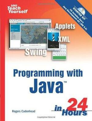 Sams Teach Yourself Programming with Java in 24 Hours by Rogers Cadenhead