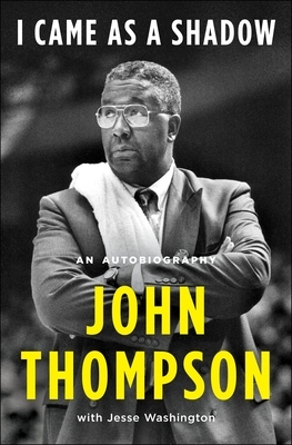 I Came as a Shadow: An Autobiography by John Thompson