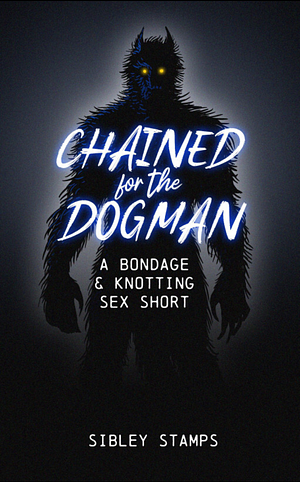 Chained For The Dogman by Sibley Stamps