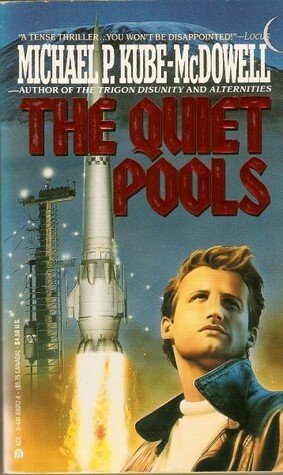 The Quiet Pools by Michael P. Kube-McDowell
