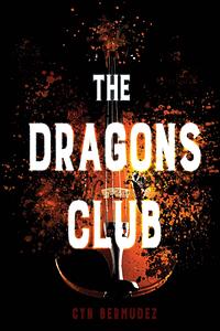 The Dragons Club by Cyn Bermudez