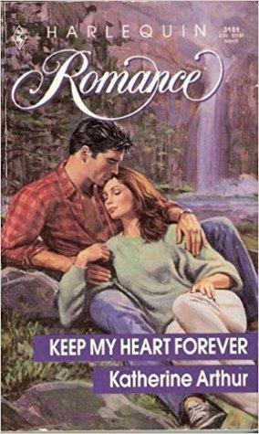 Keep My Heart Forever by Katherine Arthur