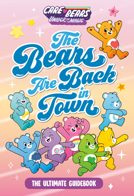 The Bears Are Back in Town: The Ultimate Guidebook by Marilyn Easton