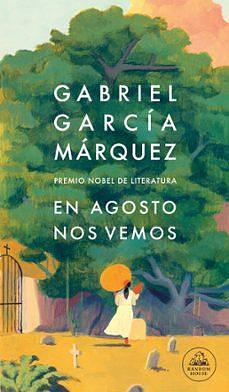 En agosto nos vemos by Gabriel García Márquez