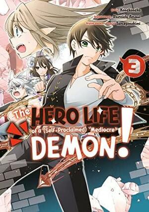 The Hero Life of a (Self-Proclaimed) Mediocre Demon! 3 by Tamagonokimi, Shiroichi Amaui