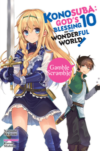Konosuba: God's Blessing on This Wonderful World!, Vol. 10: Gamble Scramble! by Natsume Akatsuki