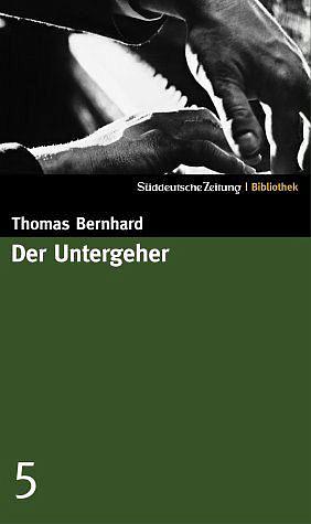 Der Untergeher by Thomas Bernhard