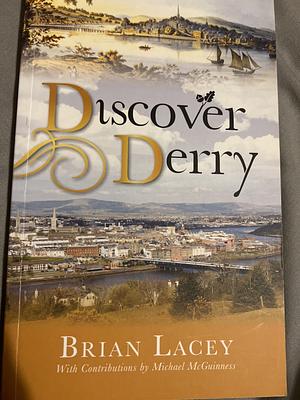 Discover Derry by Brian Lacey