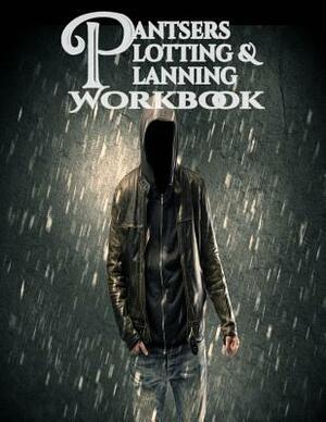 Pantsers Plotting & Planning Workbook by Deena Rae Schoenfeldt, Tiffany M. Fox