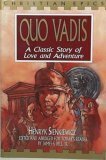 Quo Vadis: A Classic Story of Love and Adventure by James Stuart Bell, Henryk Sienkiewicz