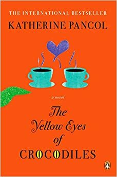 De gele ogen van de krokodillen by Katherine Pancol