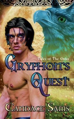 Gryphon's Quest: Tales of The Order by Candace Sams