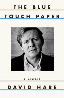 The Blue Touch Paper: A Memoir by David Hare